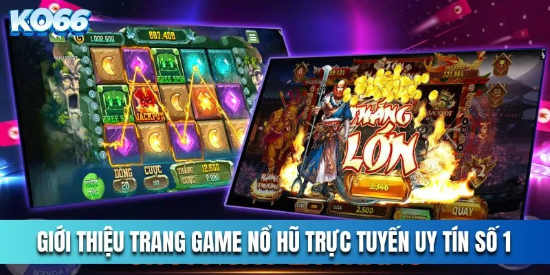 Giới thiệu trang game nổ hũ trực tuyến uy tín số 1